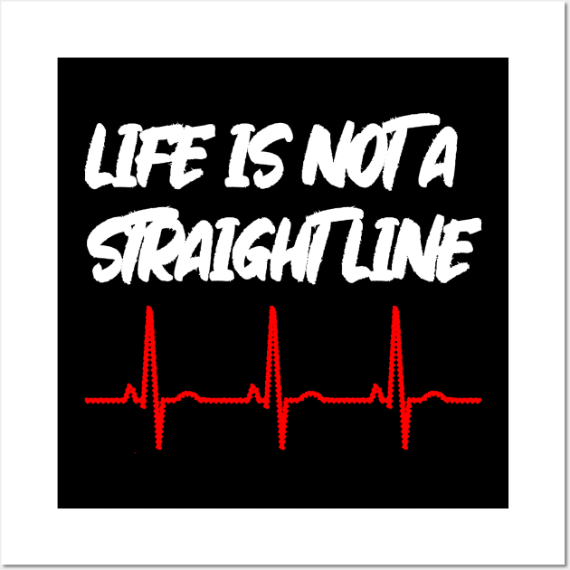 Life Is Not A Straight Line - ECG Edition. Wall Art by latebirdmerch